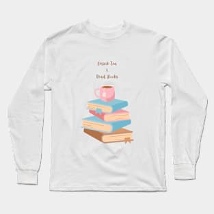 Drink Tea & read Books Long Sleeve T-Shirt